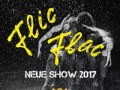 Flic Flac Frankfurt - NEUE SHOW 2017