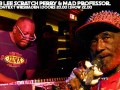 Lee Scratch Perry and Mad Professor Live